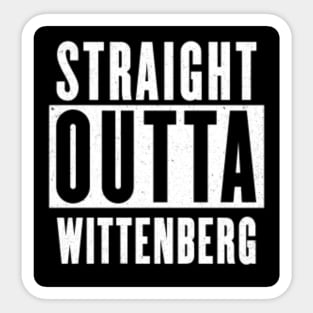Straight Outta Wittenberg Sticker